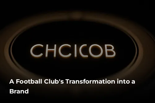 A Football Club's Transformation into a Global Brand